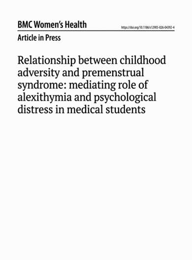 Relationship between childhood adversity and premenstrual syndrome: mediating role of alexithymia and psychological distress in 